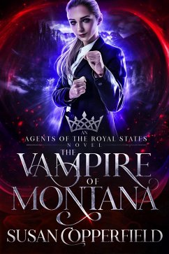 Cover The Vampire of Montana (Agents of the Royal States, #1) (eBook, ePUB)