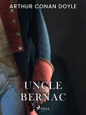Uncle Bernac (eBook, ePUB)