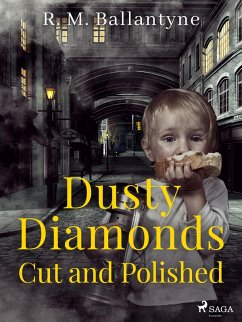 Dusty Diamonds Cut and Polished (eBook, ePUB) - Ballantyne, R. M.