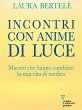 Incontri con anime di luce. Maestri che... - Bild 1