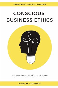 Conscious Business Ethics (eBook, ePUB) - Chumney, Wade M.