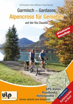 Garmisch - Gardasee: Alpencross für Genießer - Preunkert, Uli;Hoffmann, Anke;Fechner, Franzi
