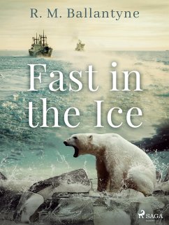 Fast in the Ice (eBook, ePUB) - Ballantyne, R. M.