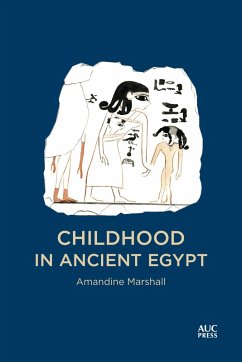 Childhood in Ancient Egypt (eBook, ePUB) - Marshall, Amandine