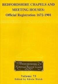 Bedfordshire Chapels and Meeting Houses: Official Registration 1672-1901 (eBook, PDF)