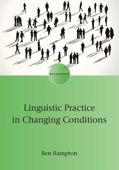 Linguistic Practice in Changing Conditions (eBook, PDF) - Rampton, Ben