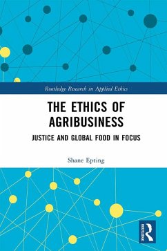 The Ethics of Agribusiness (eBook, PDF) - Epting, Shane