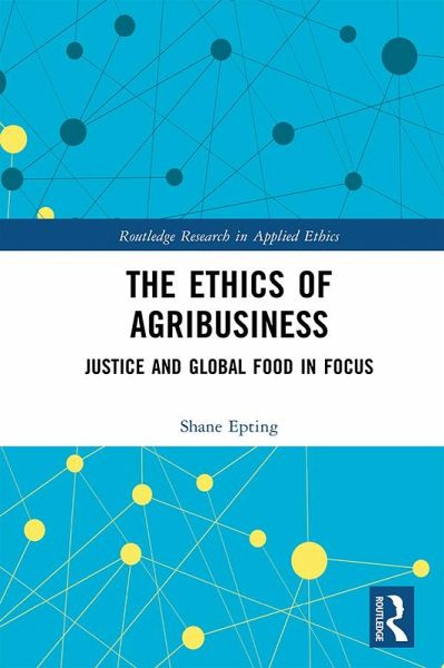 The Ethics of Agribusiness (eBook, PDF) The Ethics of Agribusiness (eBook, PDF)