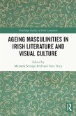 Ageing Masculinities in Irish Literature and Visual Culture (eBook, PDF)