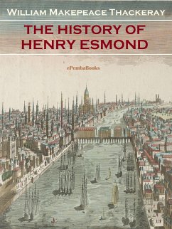The History of Henry Esmond (Annotated) (eBook, ePUB) - Makepeace Thackeray, William