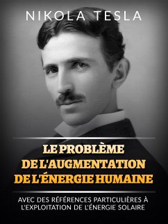 Le problème de l'augmentation de l'énergie humaine (Traduit) (eBook, ePUB) - Tesla, Nikola