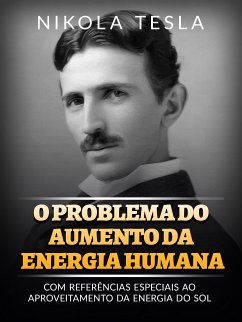 O problema do aumento da energia humana (Traduzido) (eBook, ePUB) - Tesla, Nikola