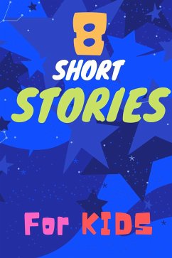 8 Short Stories For Kids (eBook, ePUB) - Ehtisham, Muhammad