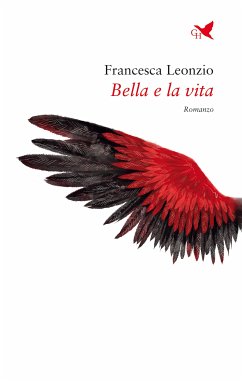 Bella e la vita (eBook, ePUB) - Leonzio, Francesca
