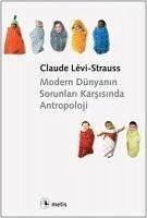 Modern Dünyanin Sorunlari Karsisinda Antropoloji - Levi-Strauss, Claude