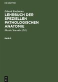 Eduard Kaufmann: Lehrbuch der speziellen pathologischen Anatomie. Band 2