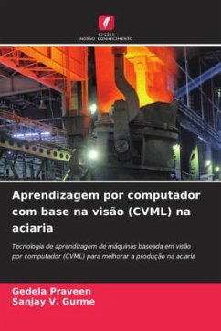 Aprendizagem por computador com base na visão (CVML) na aciaria - Praveen, Gedela;Gurme, Sanjay V.