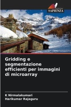 Gridding e segmentazione efficienti per immagini di microarray - Nirmalakumari, K;Rajaguru, Harikumar