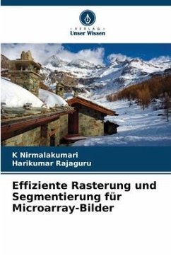 Effiziente Rasterung und Segmentierung für Microarray-Bilder - Nirmalakumari, K;Rajaguru, Harikumar