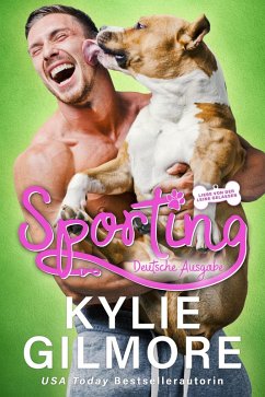 Sporting - Deutsche Ausgabe (Liebe von der Leine gelassen, Buch 3) (eBook, ePUB) - Gilmore, Kylie