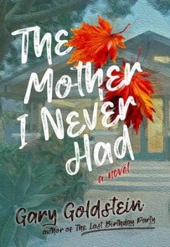 The Mother I Never Had (eBook, ePUB) - Goldstein, Gary