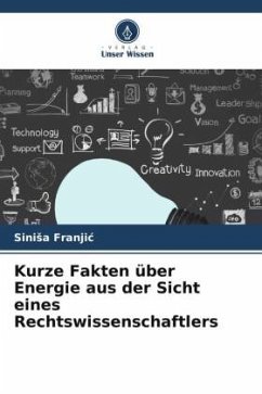 Kurze Fakten über Energie aus der Sicht eines Rechtswissenschaftlers - Franjic, Sinisa