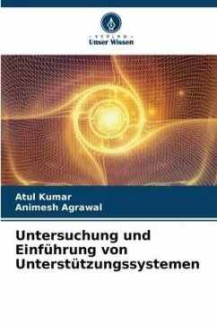 Untersuchung und Einführung von Unterstützungssystemen - Kumar, Atul;Agrawal, Animesh