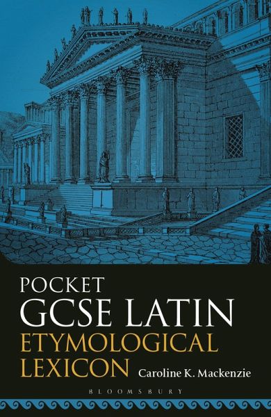 Pocket GCSE Latin Etymological Lexicon (eBook, ePUB) Pocket GCSE Latin Etymological Lexicon (eBook, ePUB)