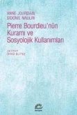 Pierre Bourdieunün Kurami ve Sosyolojik Kullanimlari