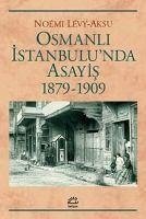 Osmanli Istanbulunda Asayis 1879-1909 - Levy-Aksu, Noemi