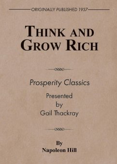Think and Grow Rich - Hill, Napoleon; Thackray, Gail