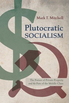 Plutocratic Socialism - Mitchell, Mark T.