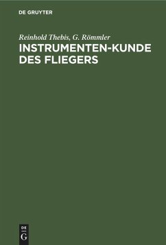 Instrumenten-Kunde des Fliegers - Thebis, Reinhold;Römmler, G.