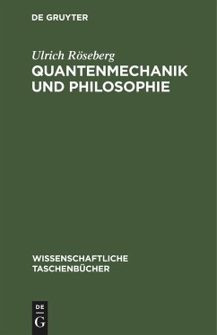 Quantenmechanik und Philosophie - Röseberg, Ulrich