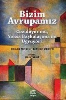 Bizim Avrupamiz - Morin, Edgar; Ceruti, Mauro