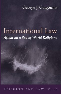 International Law Afloat on a Sea of World Religions - Gatgounis, George J.