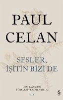 Sesler Isitin Bizi De - Celan, Paul