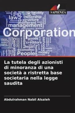 La tutela degli azionisti di minoranza di una società a ristretta base societaria nella legge saudita - Alsaleh, Abdulrahman Nabil