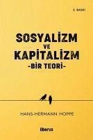 Sosyalizm ve Kapitalizm Bir Teori - Hermann Hoppe, Hans