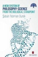 A New System Of Philosophy - Science From A Biological Standpoint - Durali, Teoman