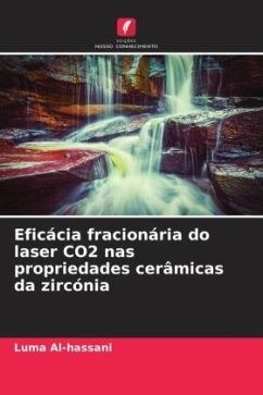 Eficácia fracionária do laser CO2 nas propriedades cerâmicas da zircónia - Al-hassani, Luma