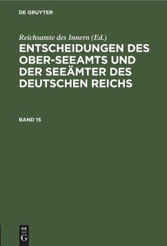 Entscheidungen des Ober-Seeamts und der Seeämter des Deutschen Reichs. Band 15