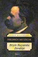Böyle Buyurdu Zerdüst - Wilhelm Nietzsche, Friedrich
