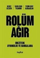 Rolüm Agir - Sezgin, Deniz; Esen Yildirim, I.; Sert Karaaslan, Yesim