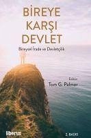 Bireye Karsi Devlet Bireysel Irade ve Devletcilik - G. Palmer, Tom