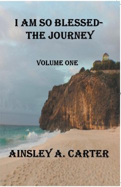 I Am So Blessed-The Journey Volume One - Carter, Ainsley A.