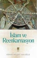 Islam Ve Reenkarnasyon - Bülent Baloglu, Adnan