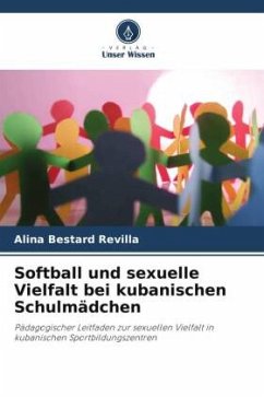 Softball und sexuelle Vielfalt bei kubanischen Schulmädchen - Bestard Revilla, Alina