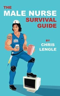 The Male Nurse Survival Guide (eBook, ePUB)