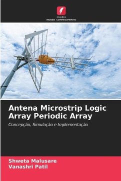 Antena Microstrip Logic Array Periodic Array - Malusare, Shweta;Patil, Vanashri